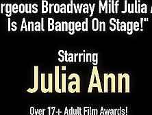 Gorgeous Broadway Milf Julia Ann Is Anal Banged On Stage!