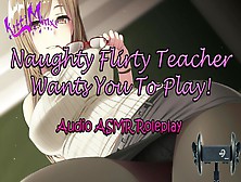 Asmr Ecchi - Dirty Flirty Teacher Wants You To Play! Asian Cartoon Audio Roleplay