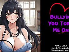 Bullying You Turns Me On! | Audio Roleplay