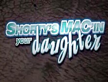 Shorty's Mac'in Your Daughter 3 - Behind The Scenes