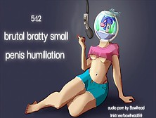 Audio: Extreme Bratty Small Dong Humiliation
