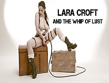 Lara Croft And The Whip Of Lust