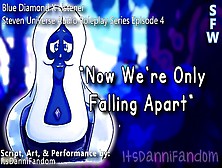 【Sfw Steven Universe Asmr Audio】 Now We're Only Falling Apart | Bdwtlah 【Part Four-5】