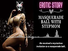 [18+ Erotic Audio Story] Masquerade Ball With Stepmom
