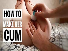 How To Make A Girl Cum.  Female Edging