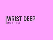 Wrist Deep Anal Handing