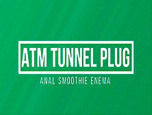 Atm Tunnel Plug Anal Smoothie Enema