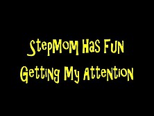 Stepmom Has Fun Getting My Attention (Hd Wmv Format)