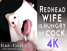 Redhead Wife Is Hungry Of Cock