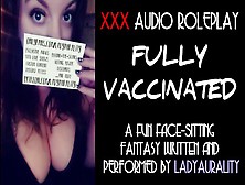 Unexpected Face-Sitting | Fully Vaccinated - An Erotic Audio-Only Roleplay By Bitch Aurality