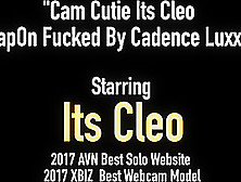 Cam Cutie Its Cleo Strapon Fucked By Cadence Luxxx!