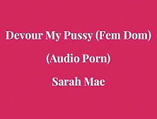 Eat My Cunt! Pleasure Your Goddess - Erotic Audio Porn By Sarah Rose