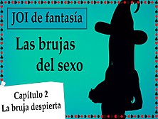 Spanish Joi Mundo Fantasia - Brujas Del Sexo.  Chapter 2.