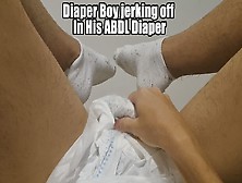 Diaper Boy Jerking Off In His Abdl Diaper