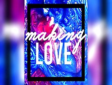 Making Love Podcast - Ep.  One - "natural Attraction" - 12-22-2021