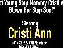 Hot Young Step Mommy Cristi Ann Blows Her Step Son!