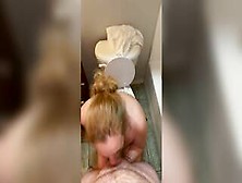 Wife Gives Outstanding Blowjob Before Bath