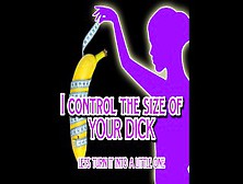I Control The Size Of Your Dick Lets Make It A Little One