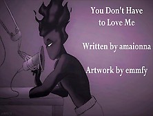 You Don't Have To Love Me - Written By Amaionna