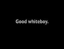 Whiteboy Education Bbc Conditioning (Bbc Joi)