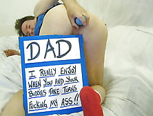 Dad And His Buddies Can Fuck My Ass