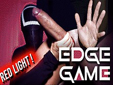 Edge Game - Last Player To Cum - Wins Everything